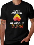 Log It Graze It Burn T-Shirt