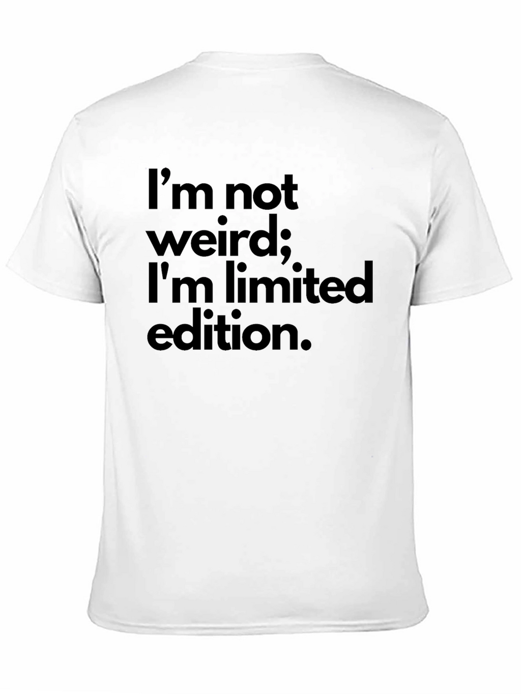 Im Not Weird Limited Edition Graphic Tee
