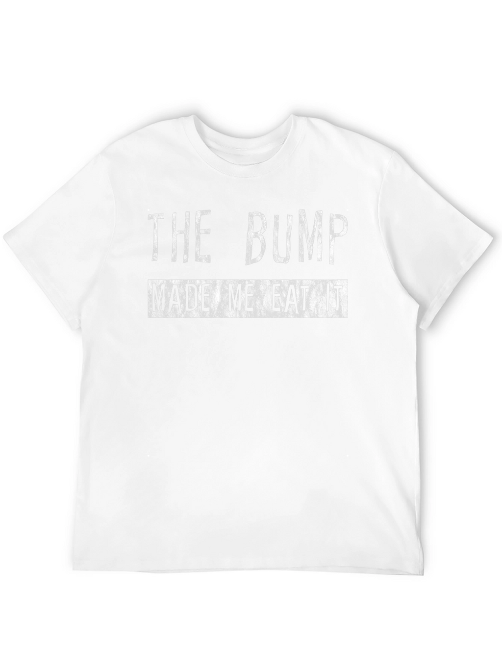 The Bump Made Me Eat It Graphic T-Shirt