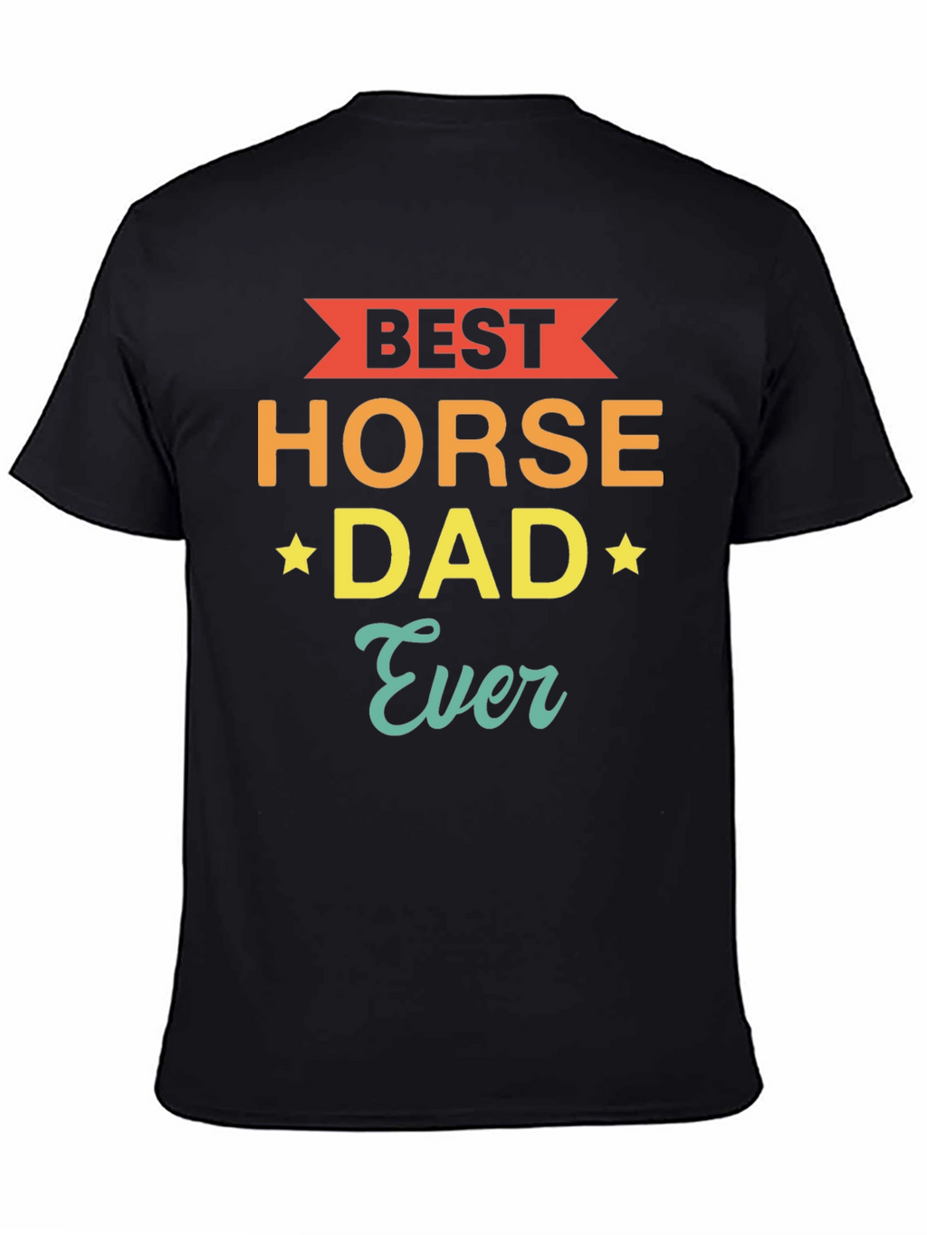 Best Horse Dad Ever - Mens Graphic T-Shirt