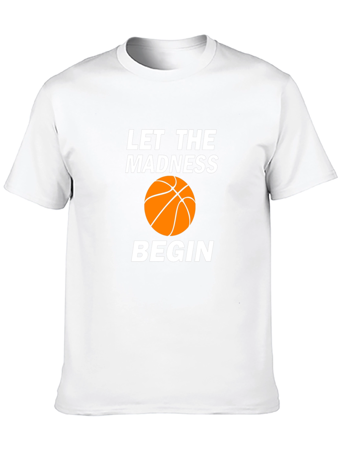 Let The Madness Begin T-Shirt