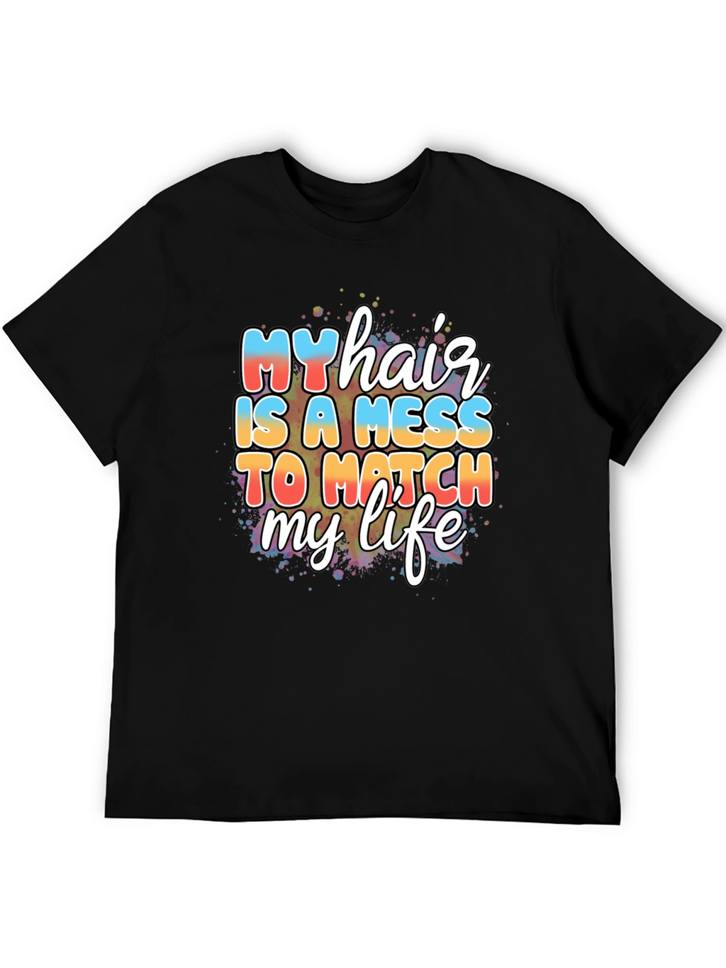 My Hair is a Mess T-Shirt