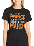 This Prince Was Born in March T-Shirt
