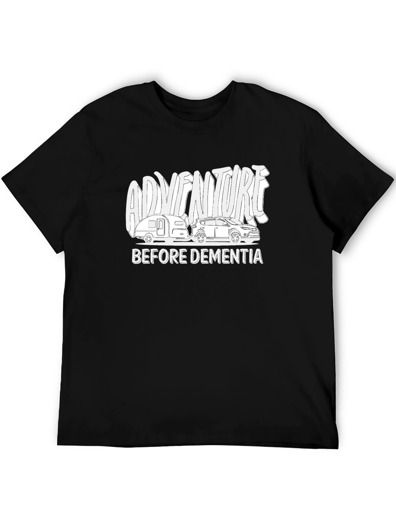 Adventure Before Dementia T-Shirt