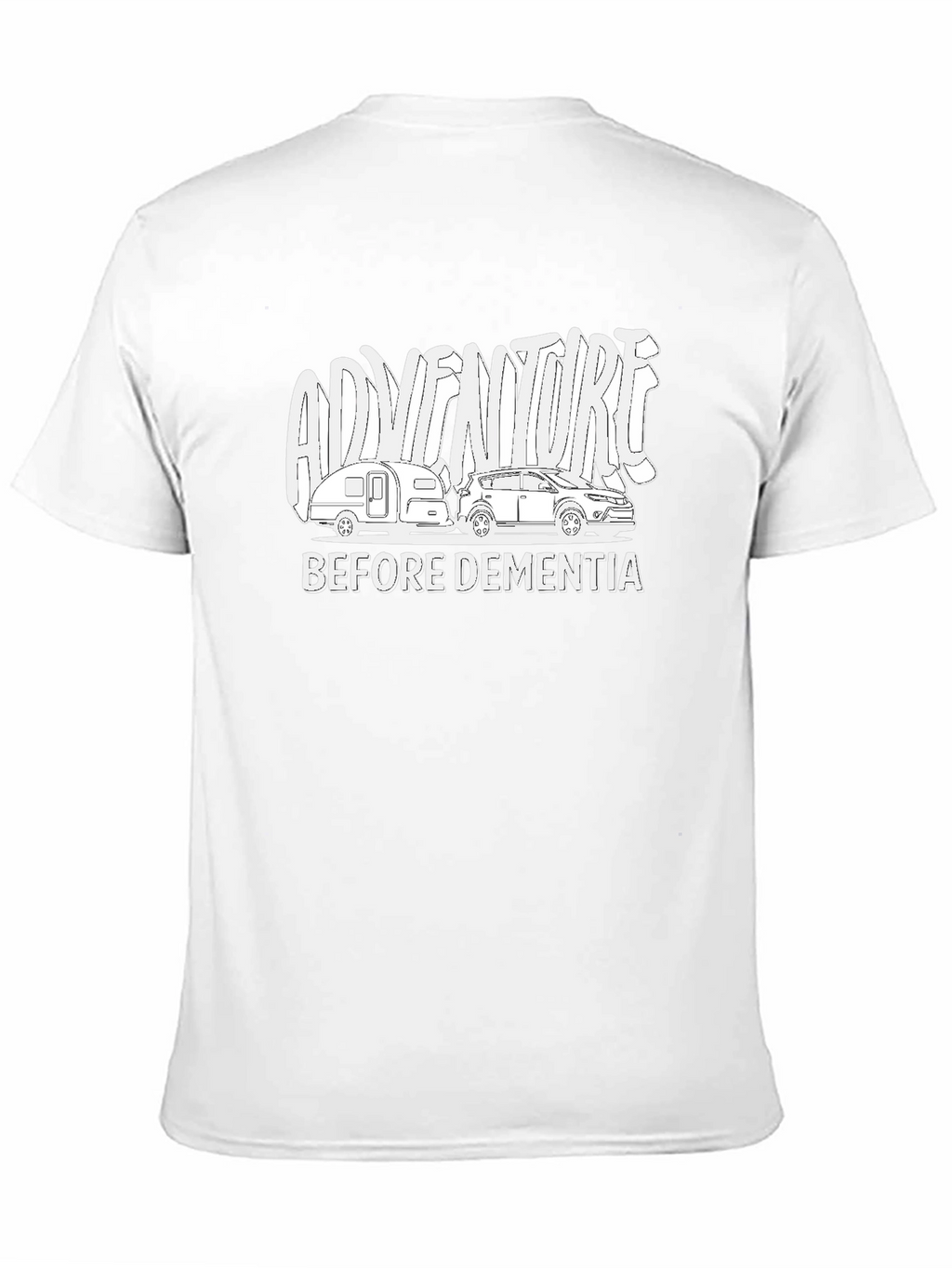 Adventure Before Dementia T-Shirt
