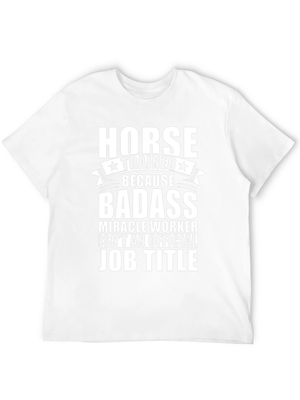 Horse Trainer Badass Job Title Graphic Tee