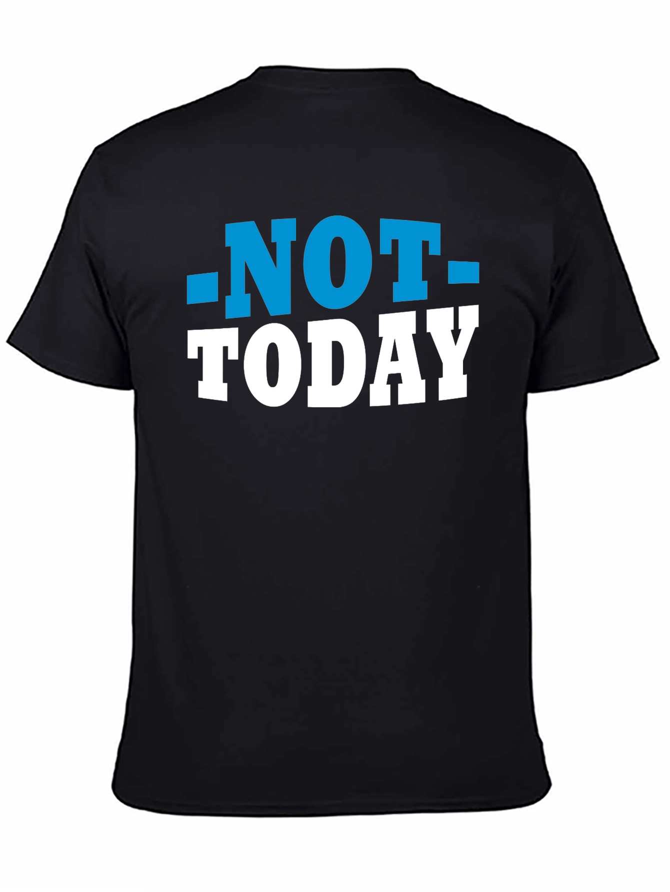 Not Today T-Shirt