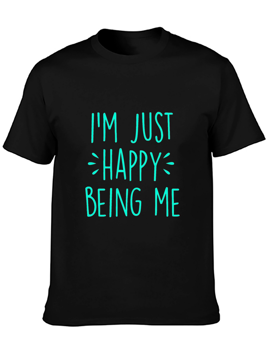 Happy Being Me Graphic Tee - Black Cotton T-Shirt
