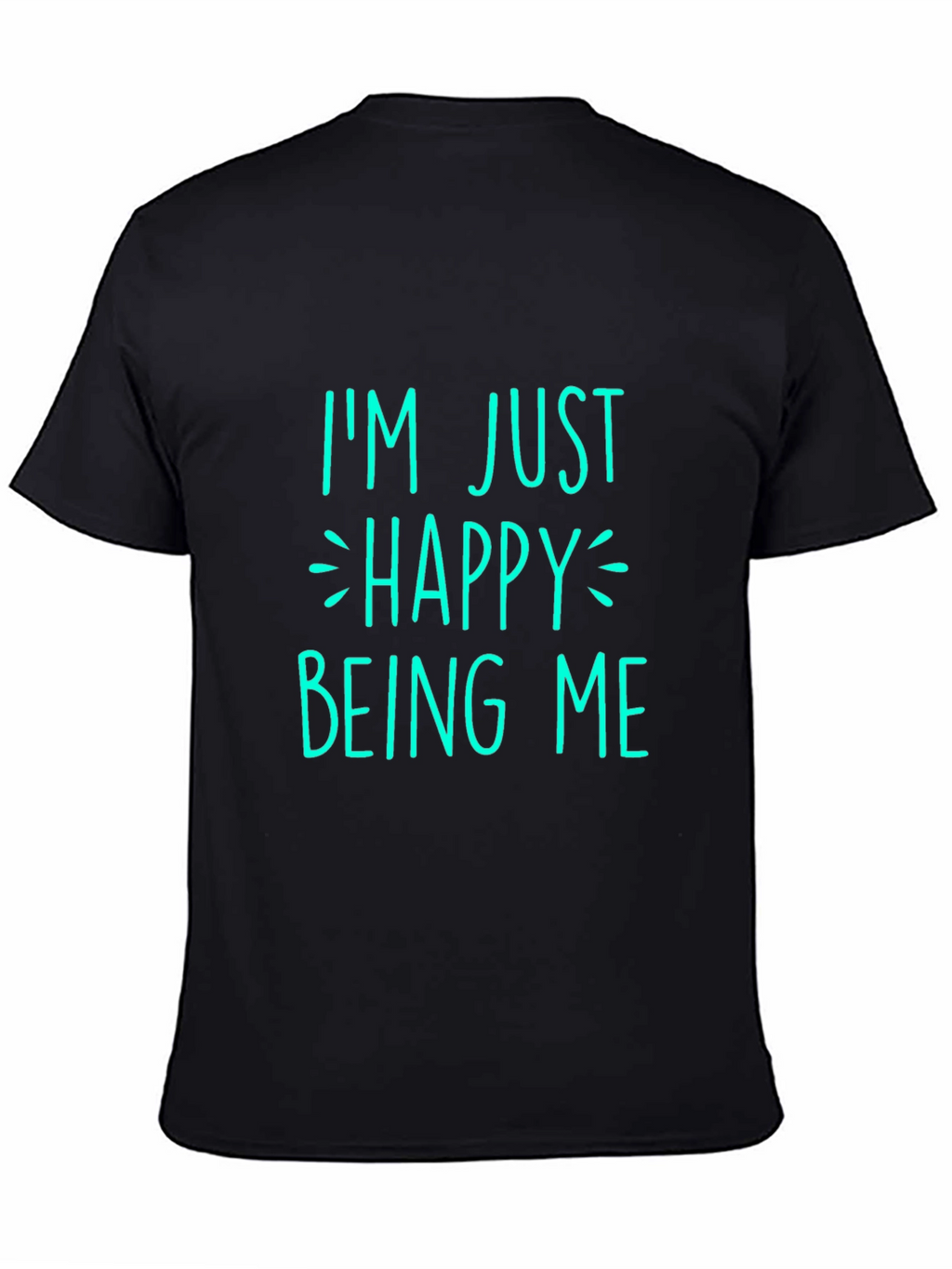 Happy Being Me Graphic Tee - Black Cotton T-Shirt