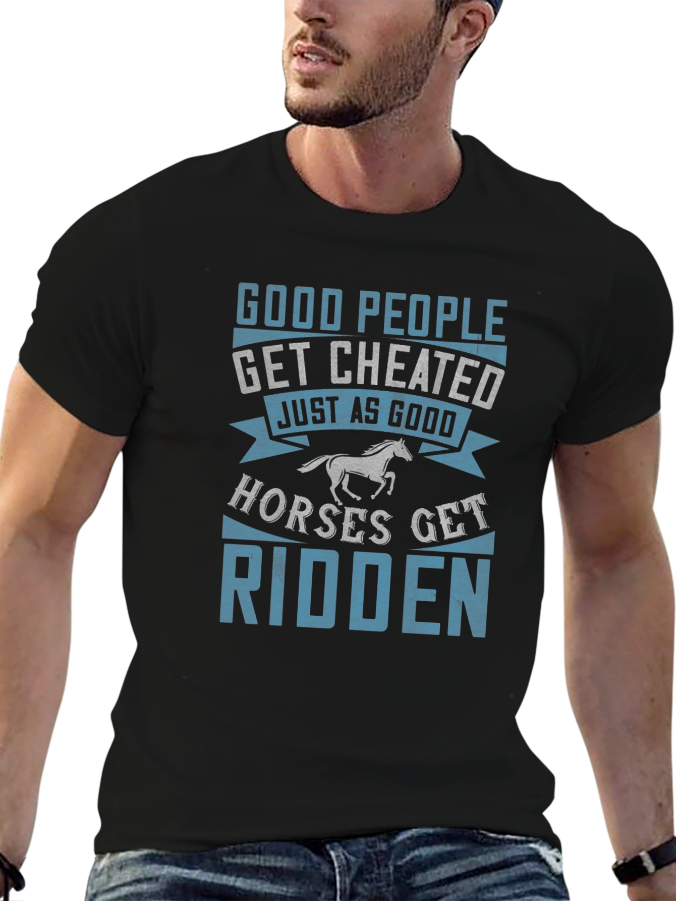 Good People Get Cheated T-Shirt Horse Lover Tee