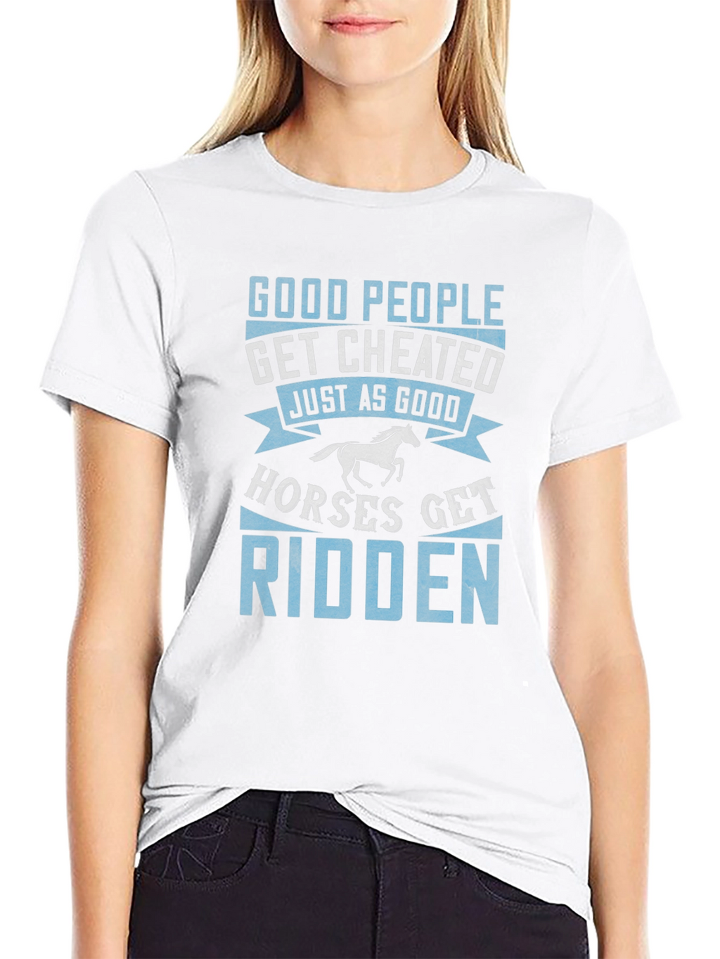 Good People Get Cheated T-Shirt Horse Lover Tee