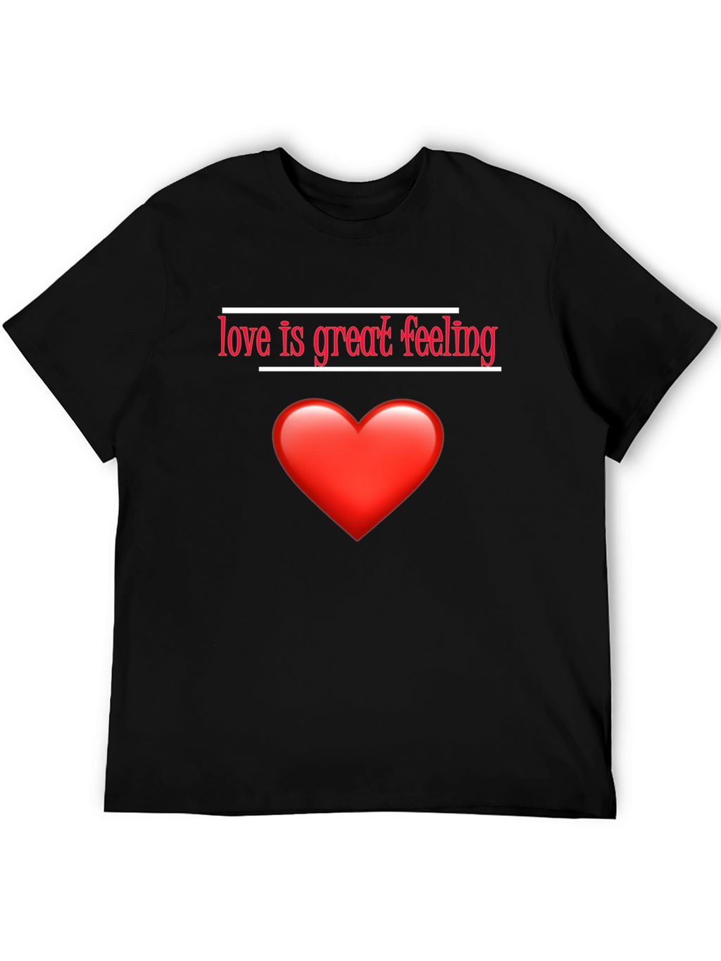 Love is Great Feeling Black T-Shirt