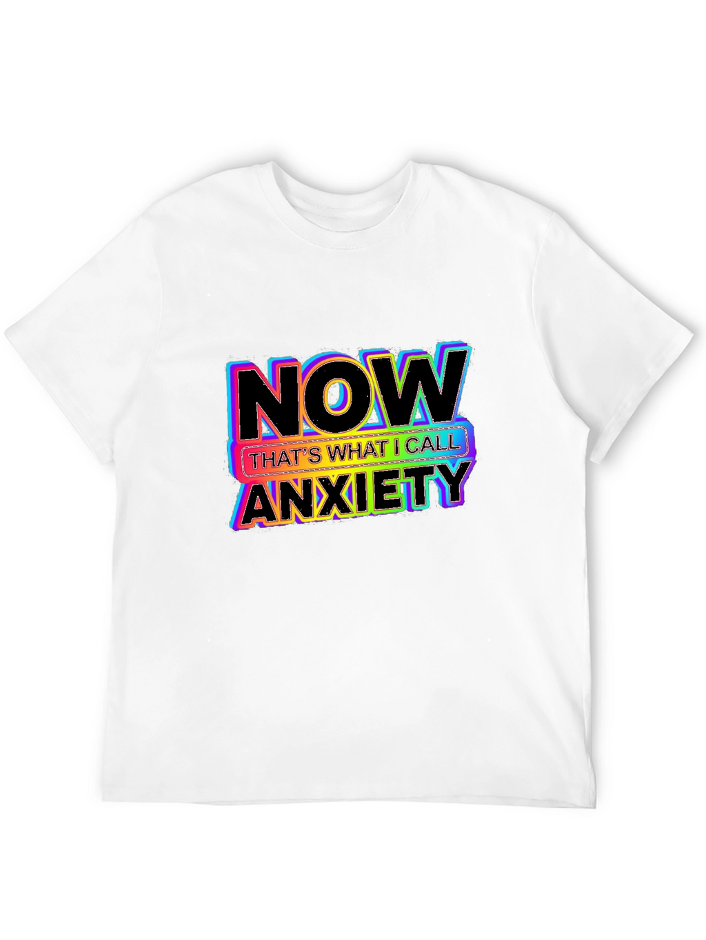 Now Thats What I Call Anxiety Graphic Tee