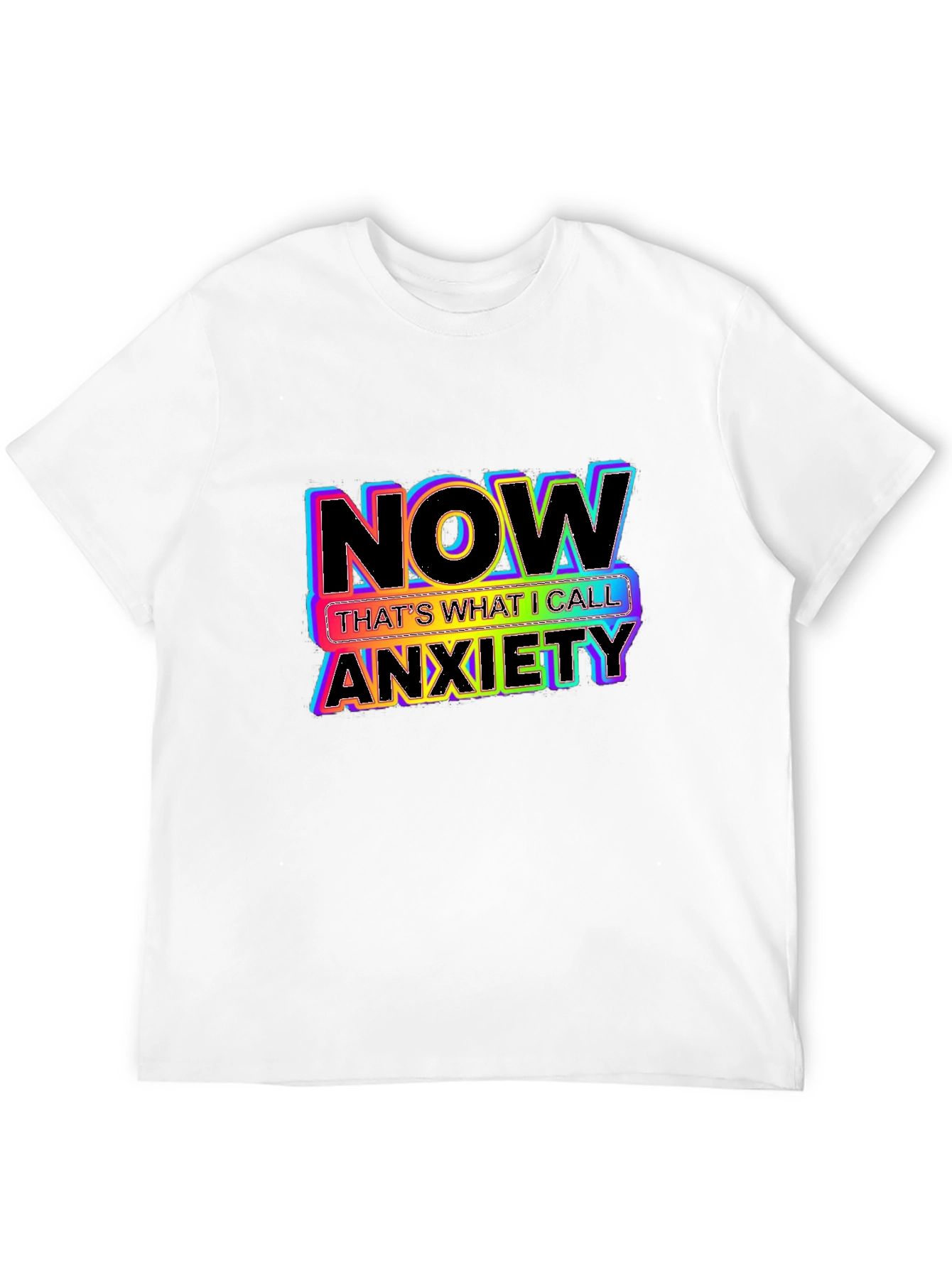 Now Thats What I Call Anxiety Graphic Tee