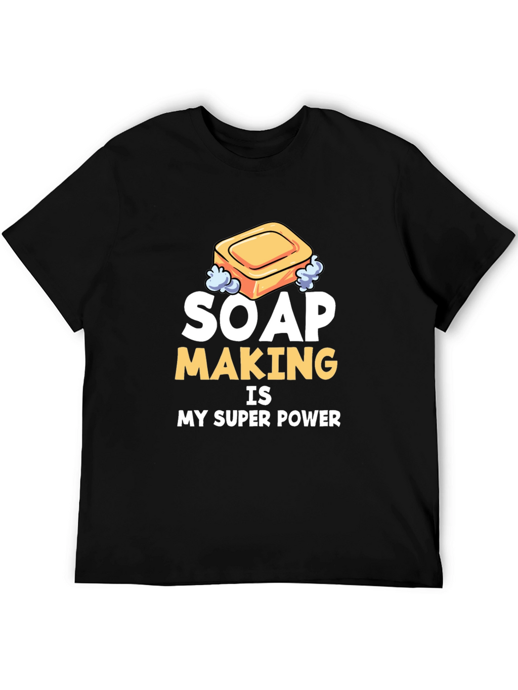 Soap Making Super Power T-Shirt