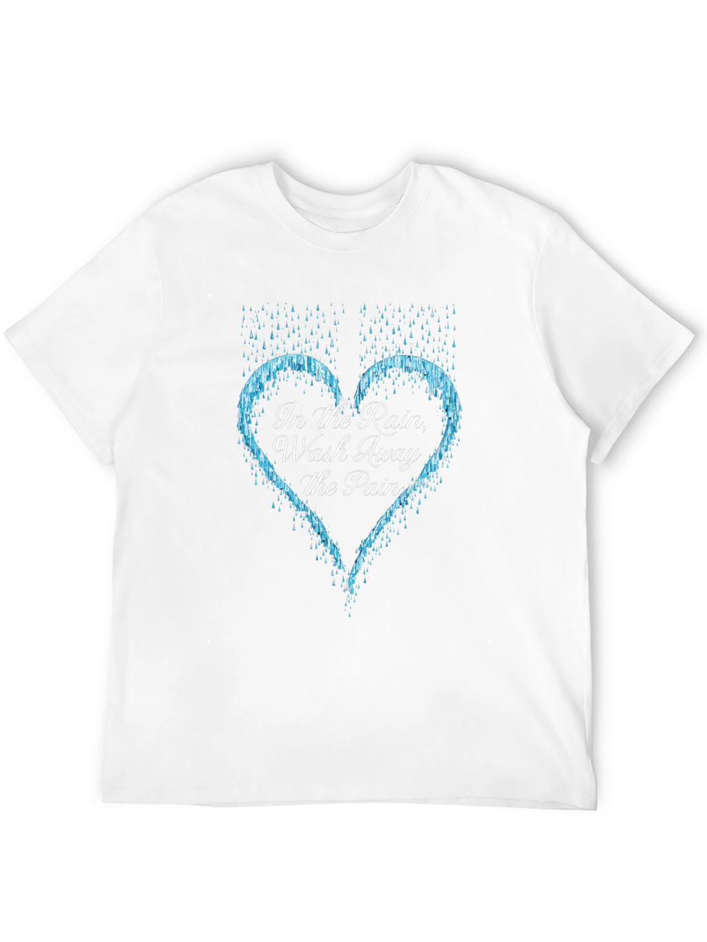 In The Rain Wash Away The Pain T-Shirt