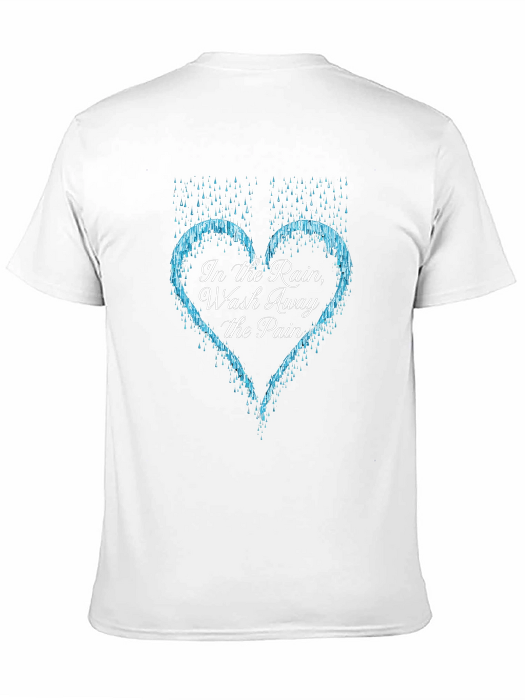 In The Rain Wash Away The Pain T-Shirt