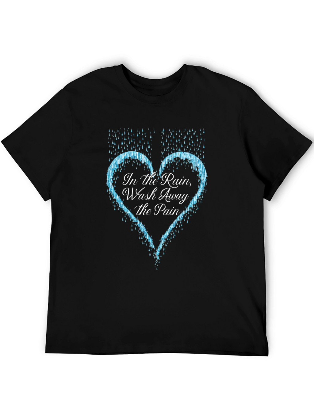 In The Rain Wash Away The Pain T-Shirt