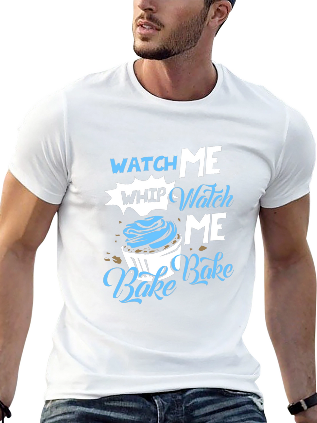 Watch Me Whip Bake T-Shirt
