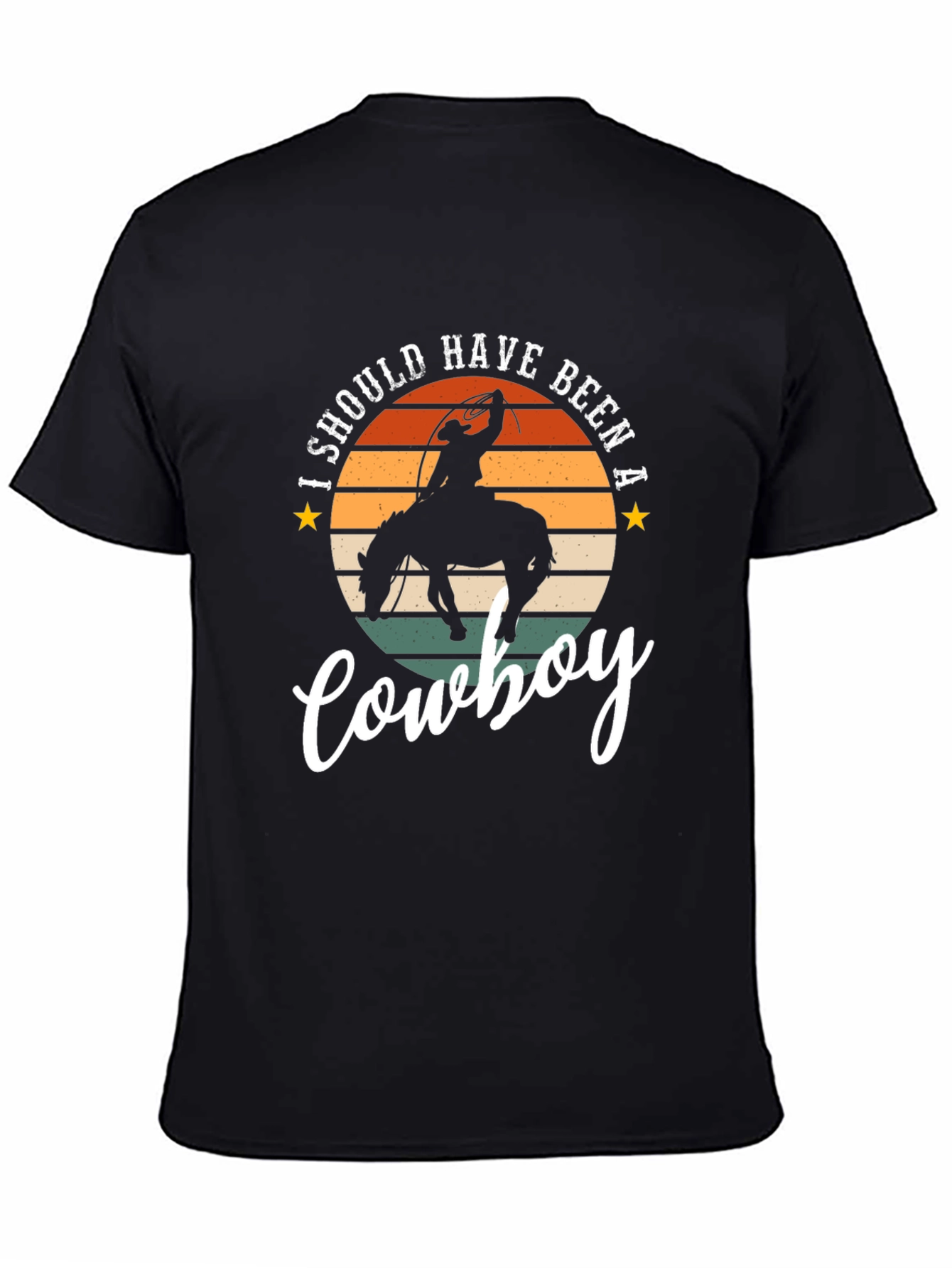 I Should Have Been a Cowboy Graphic Tee
