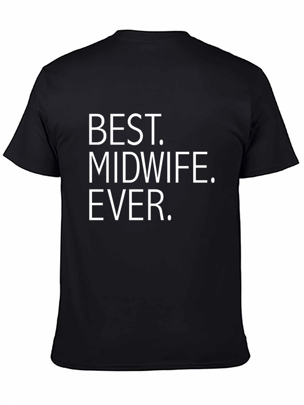 Best Midwife Ever Black T-Shirt