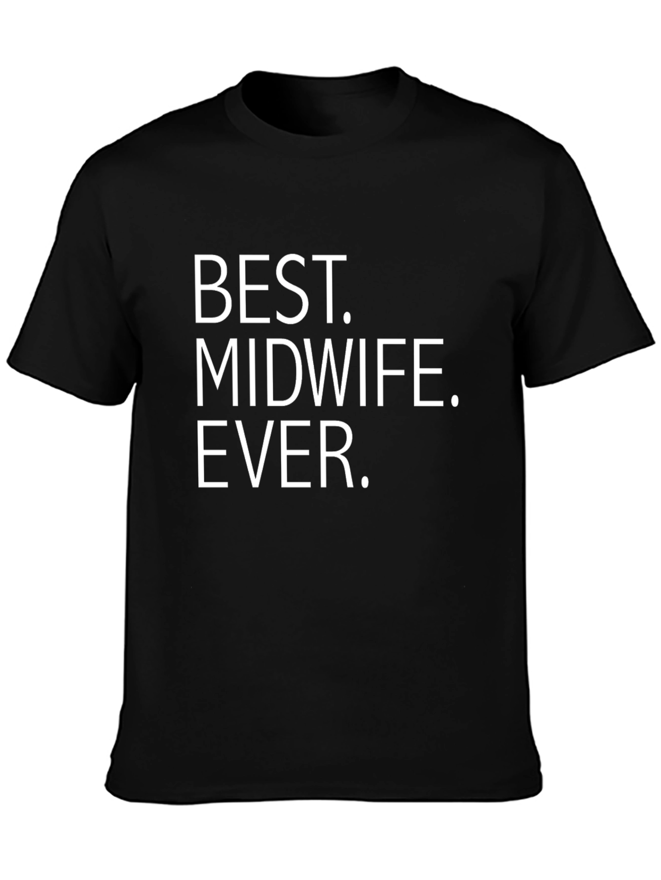 Best Midwife Ever Black T-Shirt