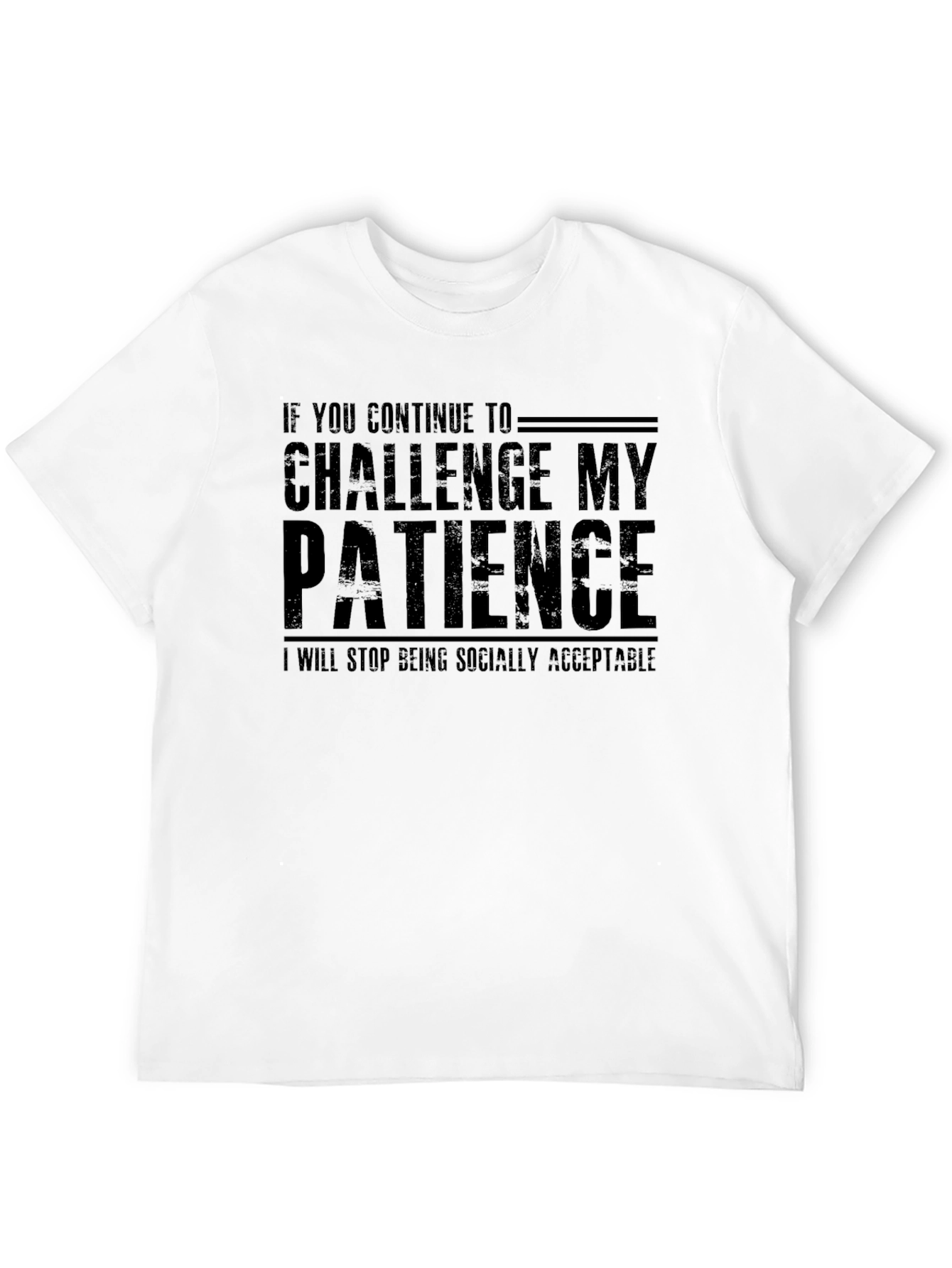 Challenge My Patience Funny Slogan Tee