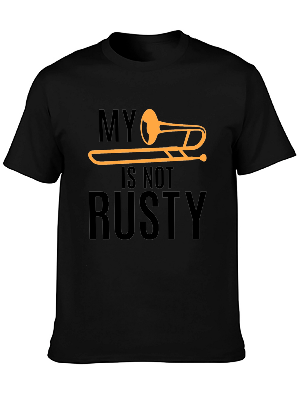 My Trombone Is Not Rusty T-Shirt