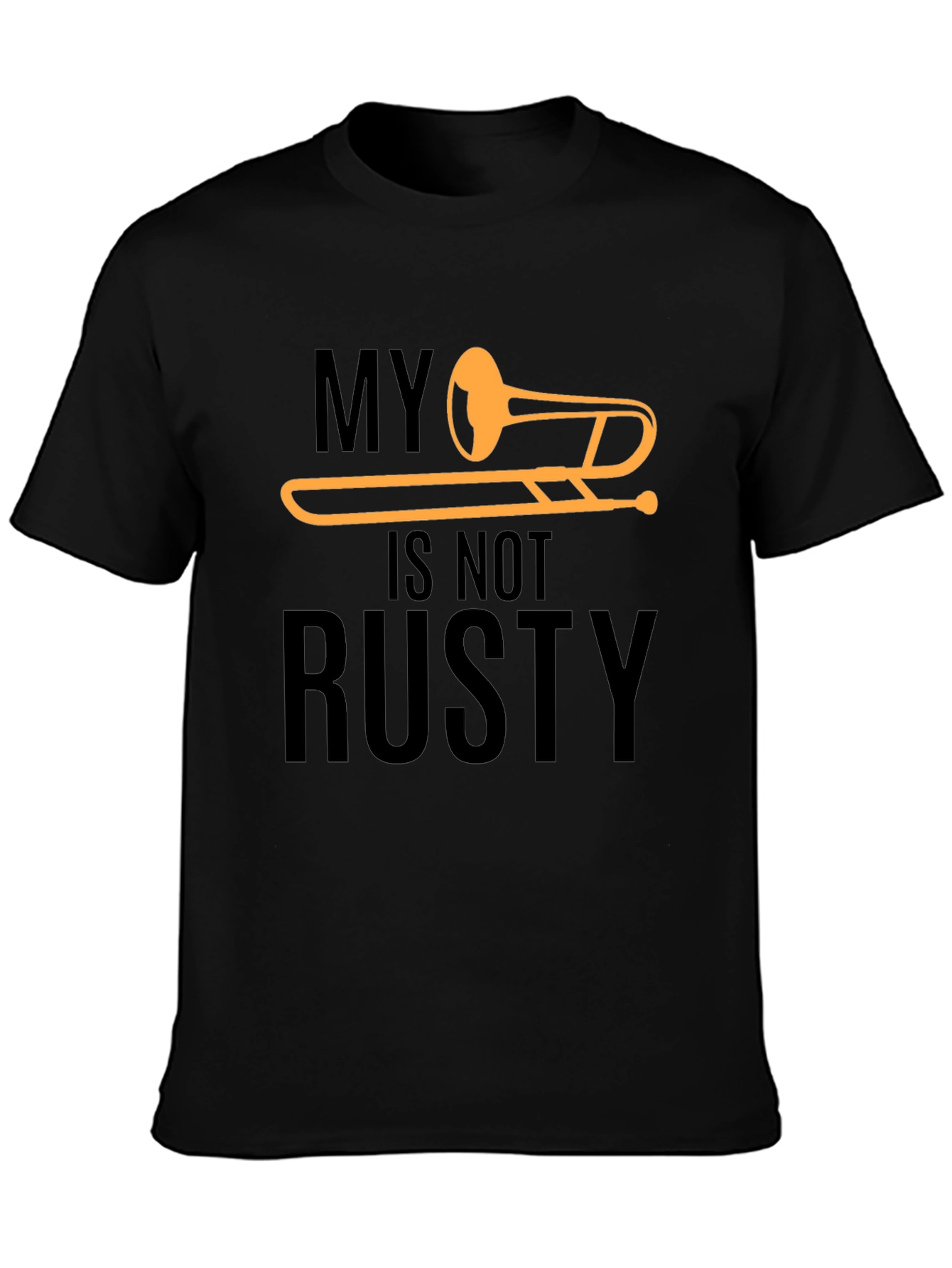 My Trombone Is Not Rusty T-Shirt