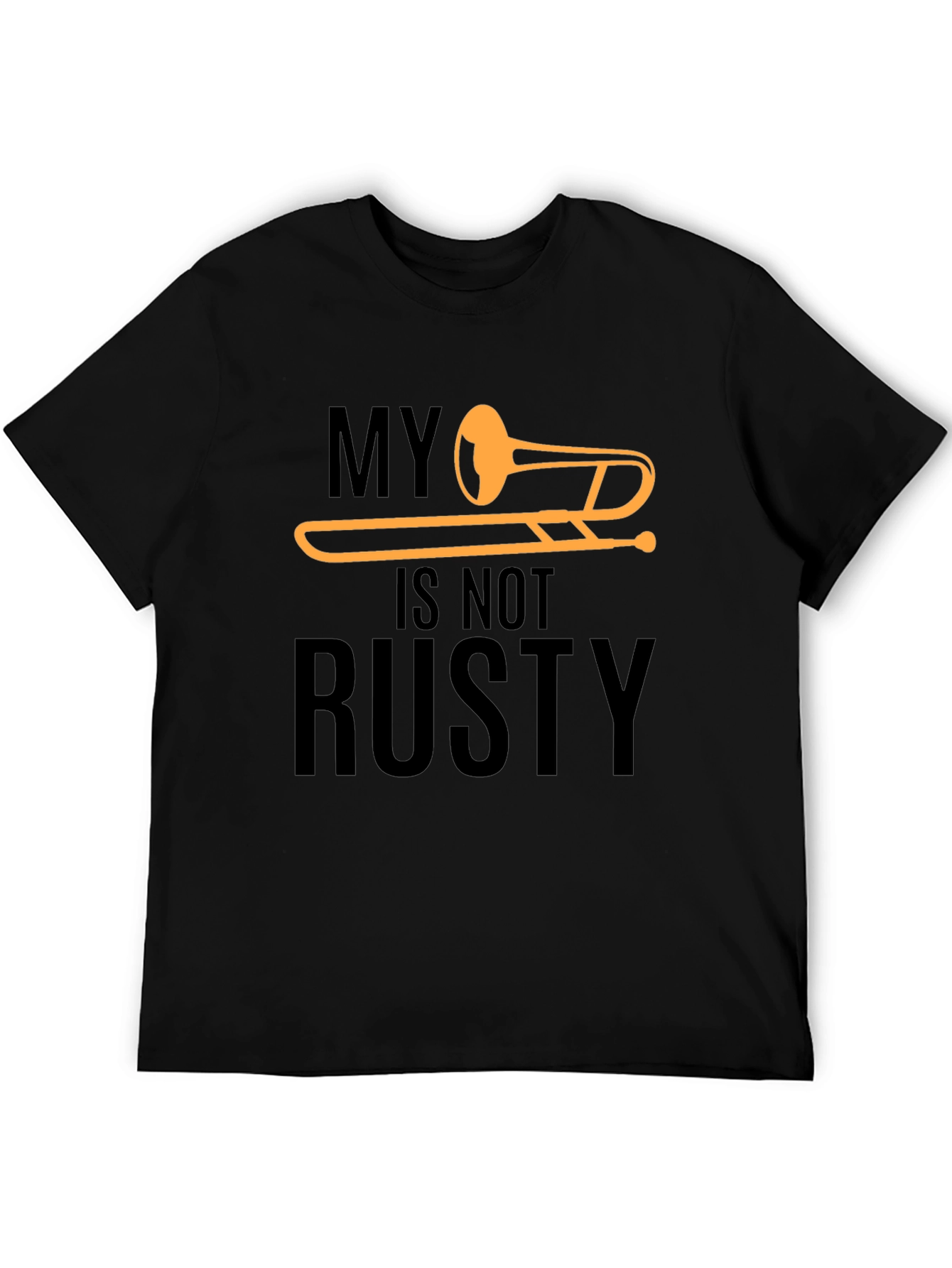 My Trombone Is Not Rusty T-Shirt