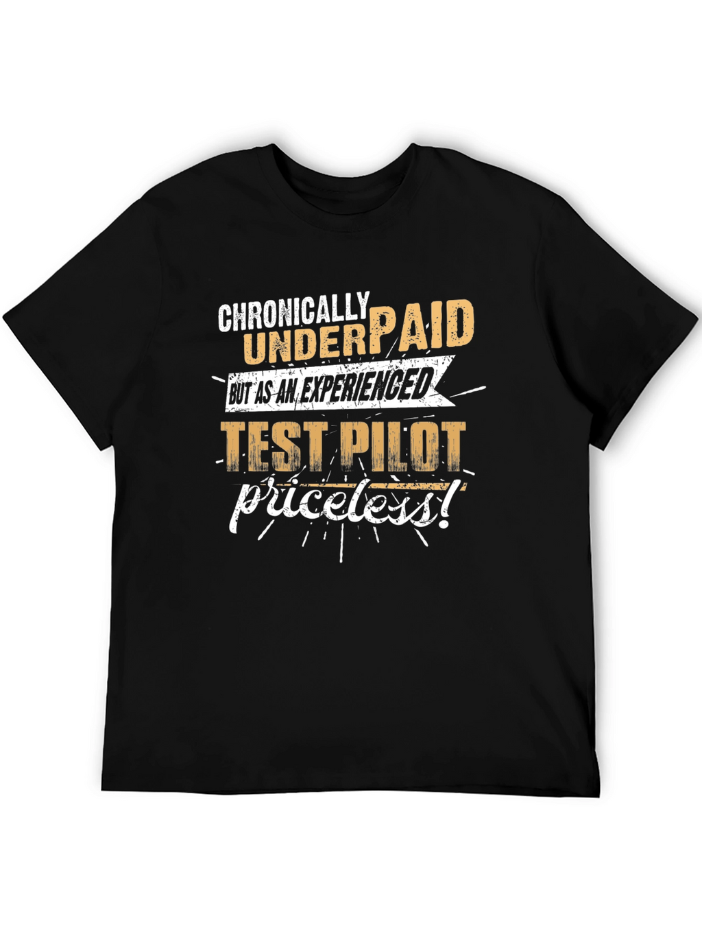 Chronically Underpaid Test Pilot Graphic T-Shirt