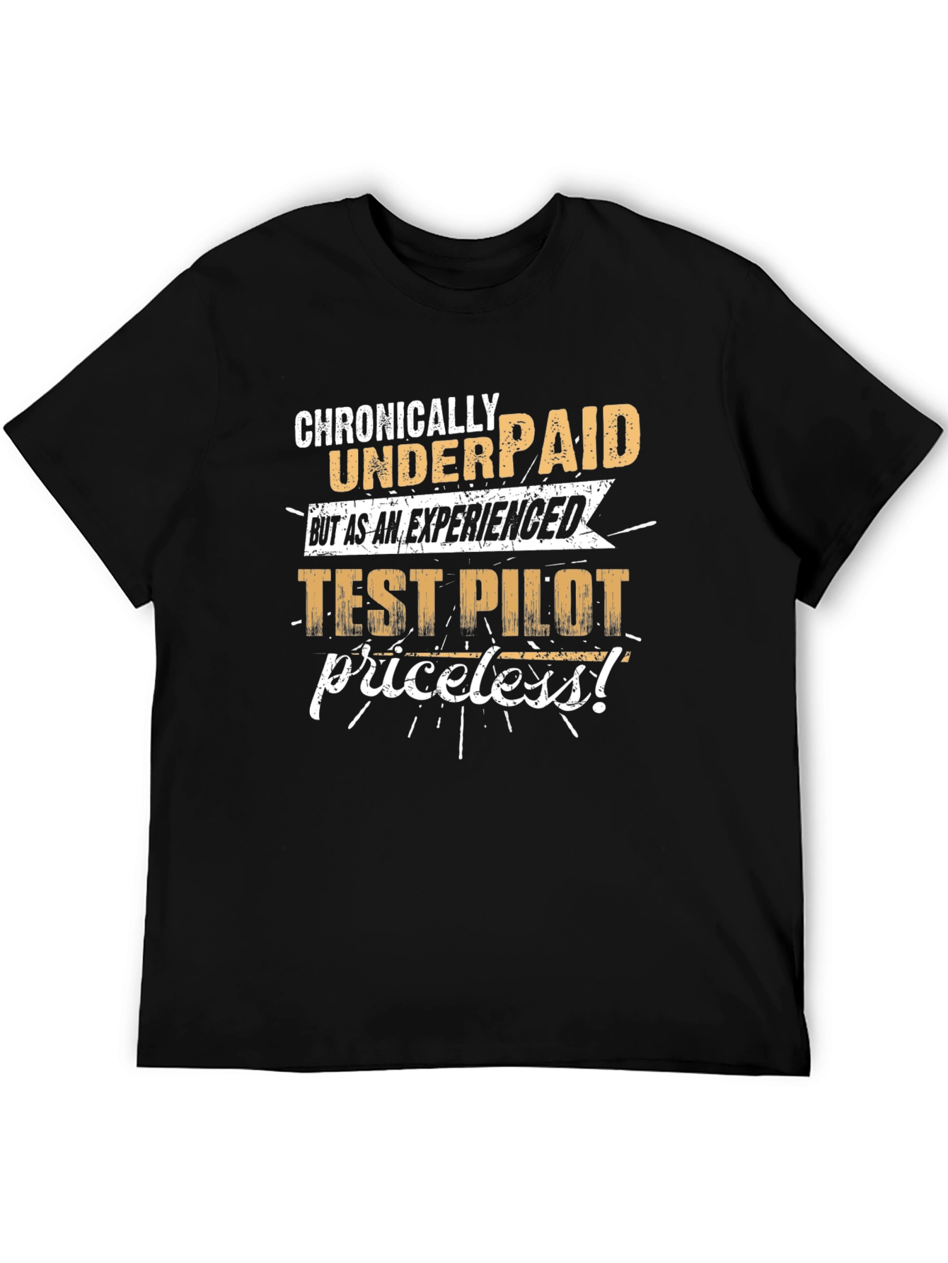 Chronically Underpaid Test Pilot Graphic T-Shirt
