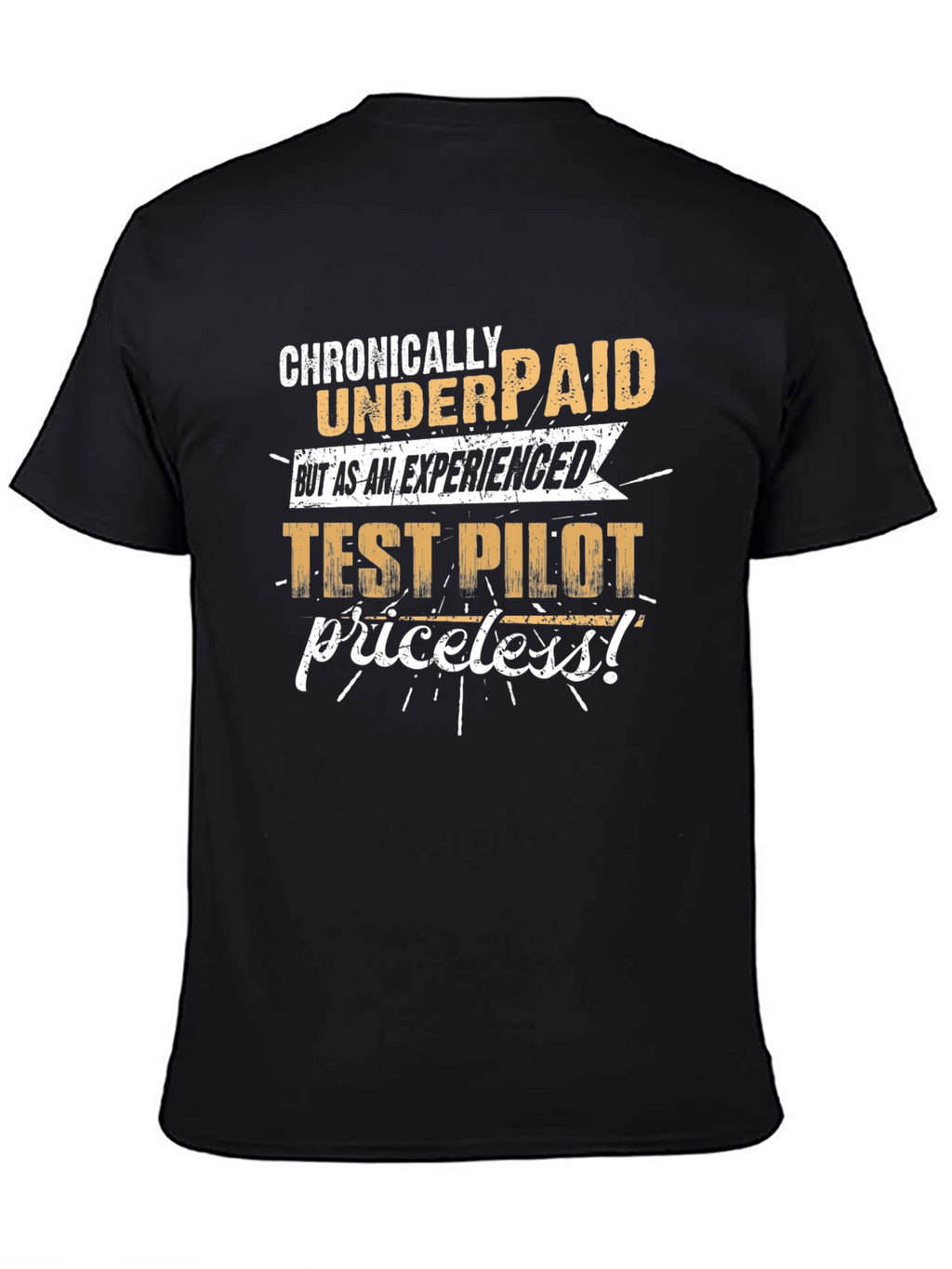 Chronically Underpaid Test Pilot Graphic T-Shirt