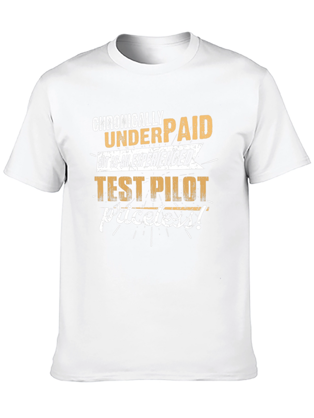 Chronically Underpaid Test Pilot Graphic T-Shirt