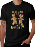 Tis The Season To Be Naughty Gingerbread T-Shirt
