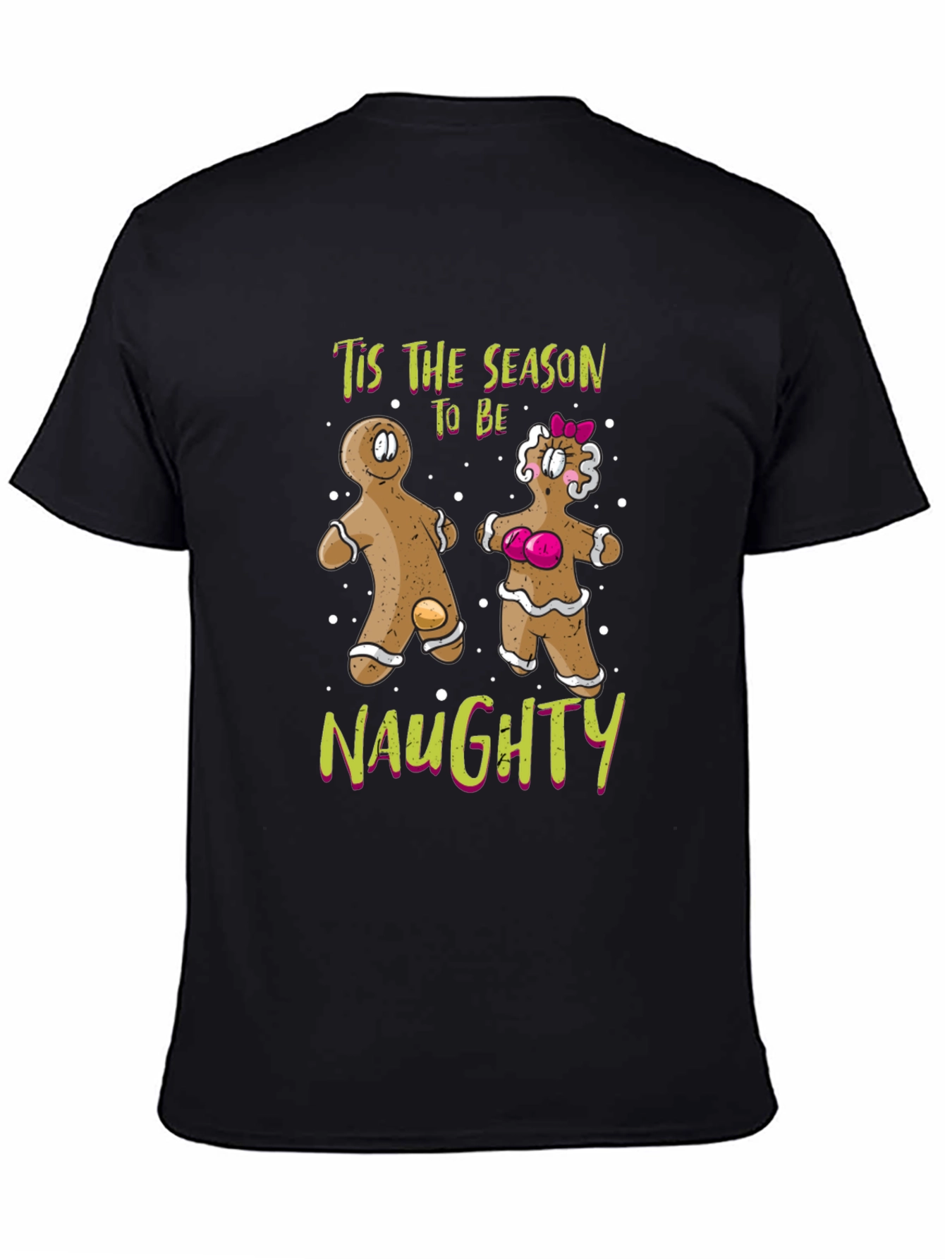 Tis The Season To Be Naughty Gingerbread T-Shirt