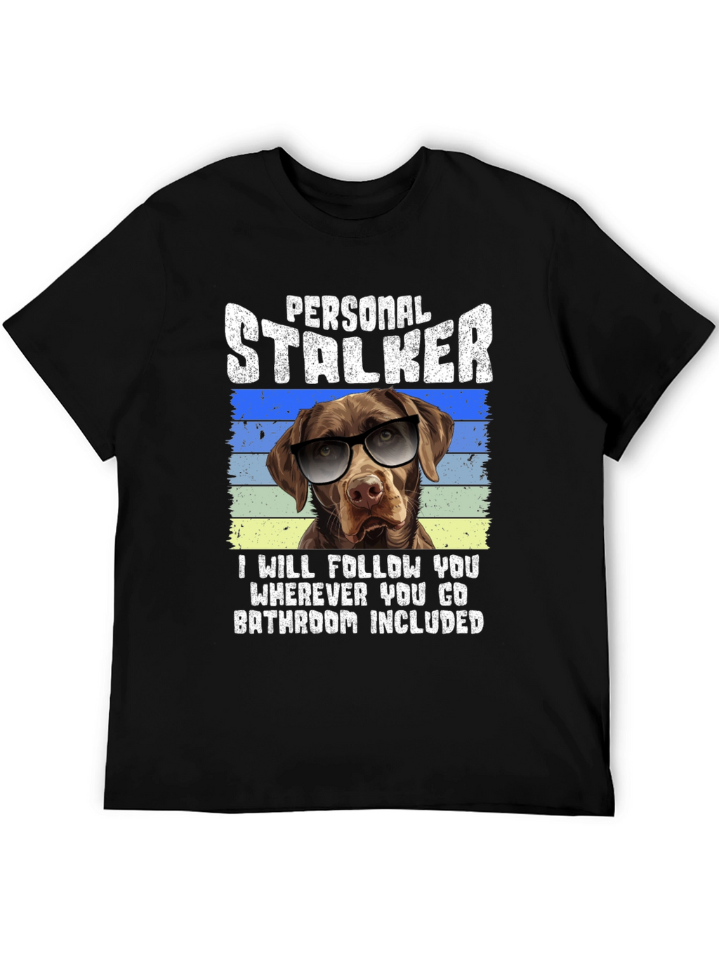 Personal Stalker Dog Graphic T-Shirt