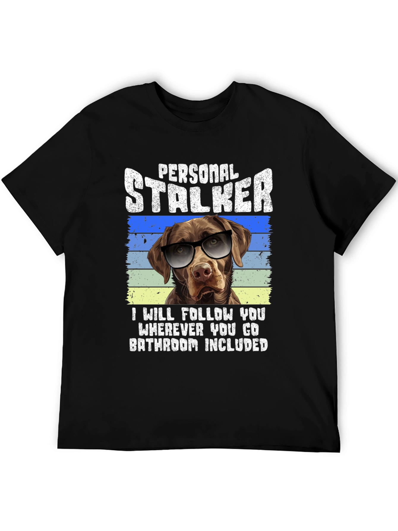 Personal Stalker Dog Graphic T-Shirt