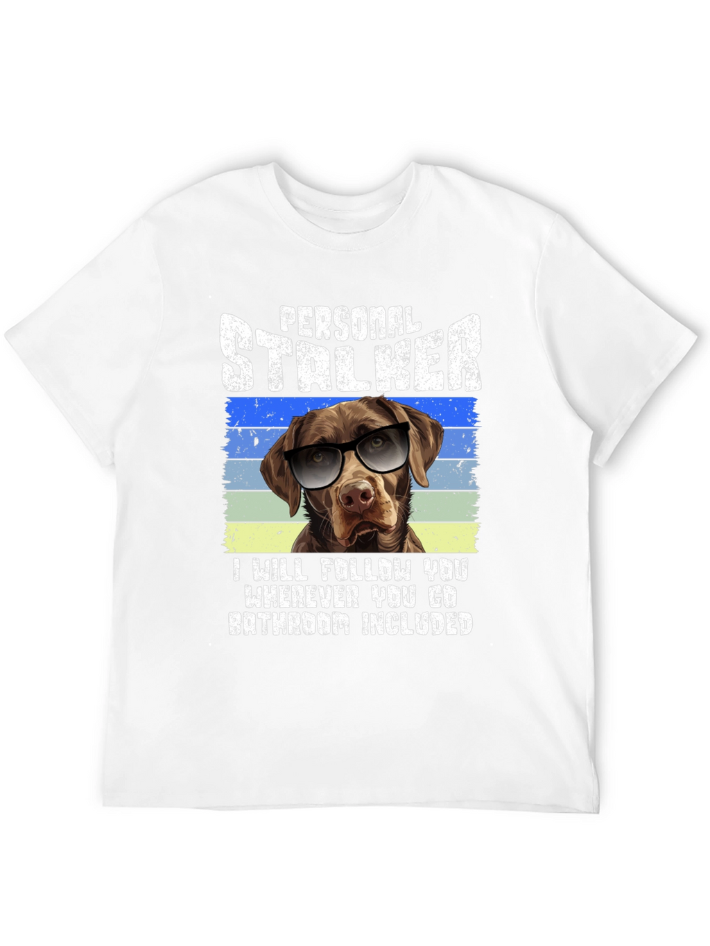 Personal Stalker Dog Graphic T-Shirt