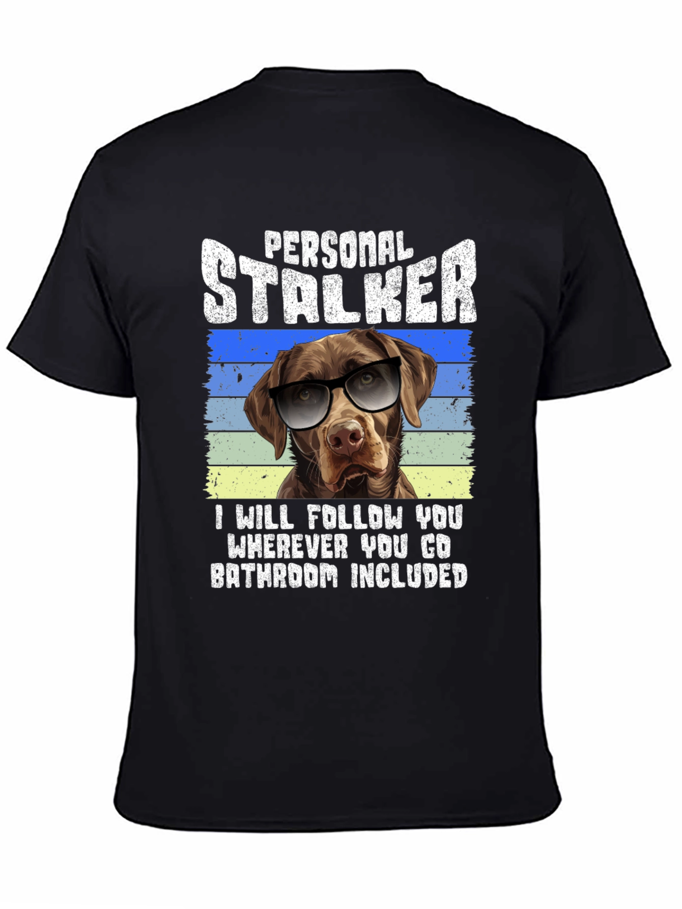 Personal Stalker Dog Graphic T-Shirt