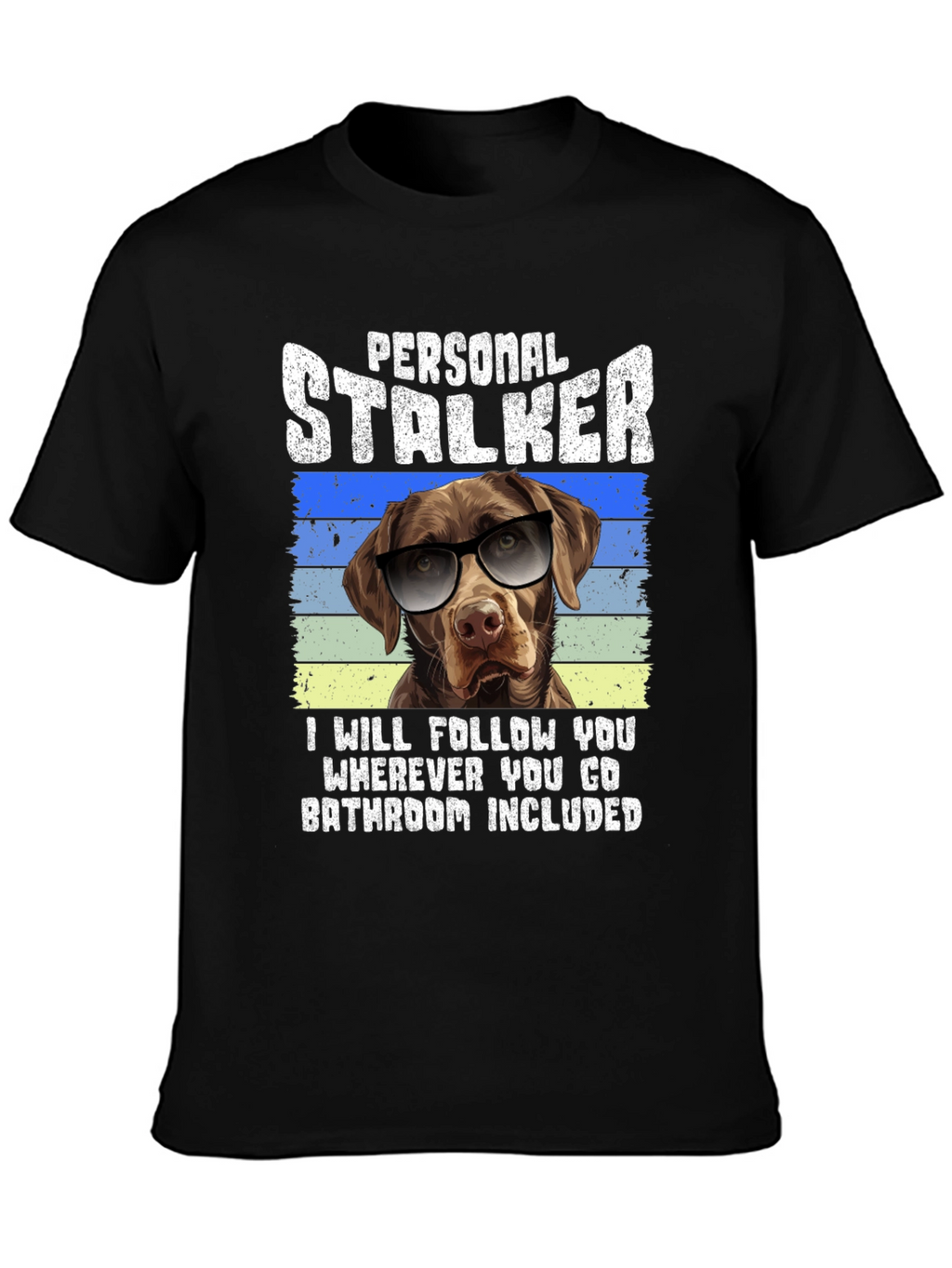 Personal Stalker Dog Graphic T-Shirt