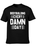 Bodybuilding Every Damn Day T-Shirt