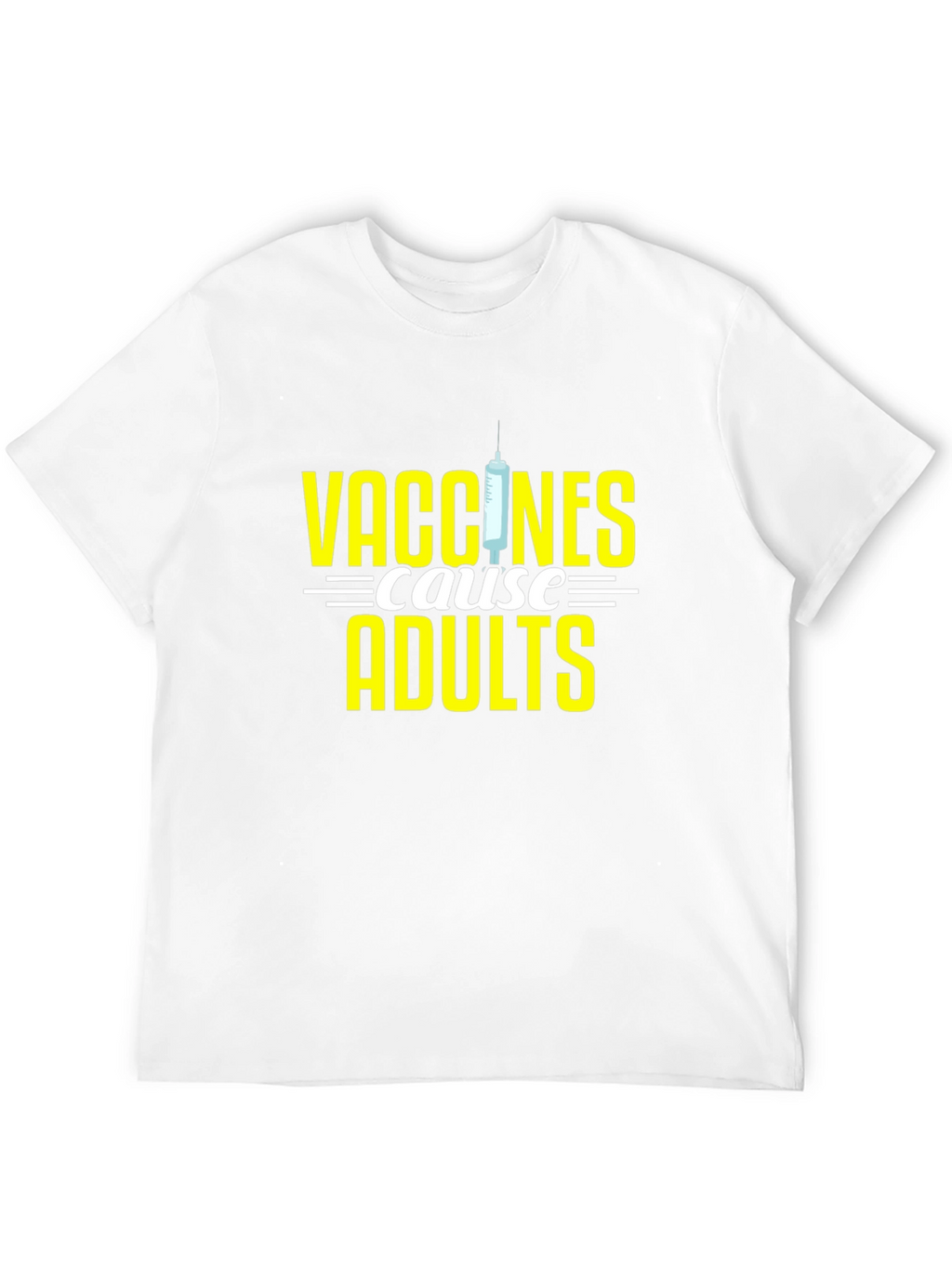 Vaccines Cause Adults Black T-Shirt