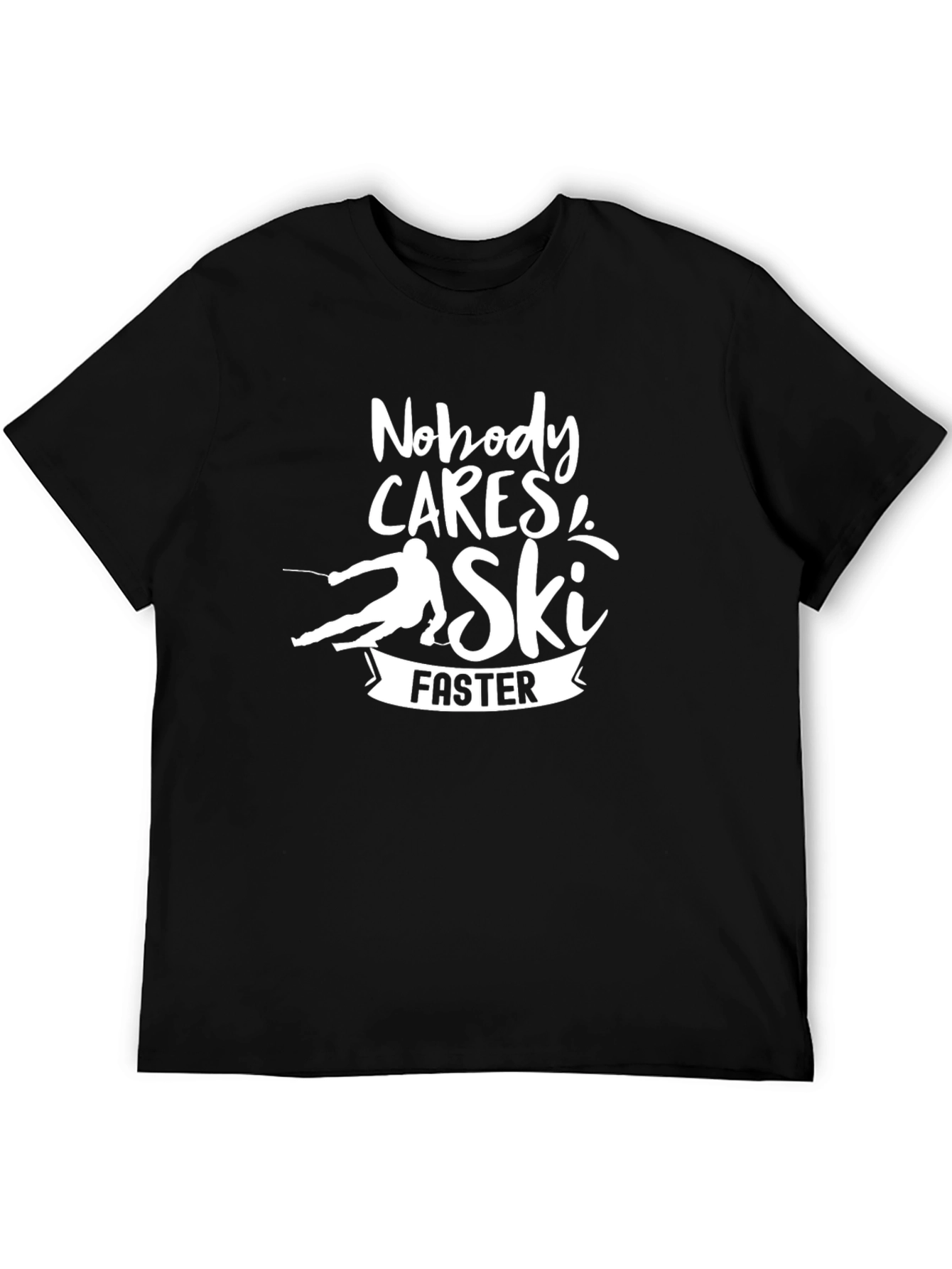 Nobody Cares Ski Faster Graphic Tee