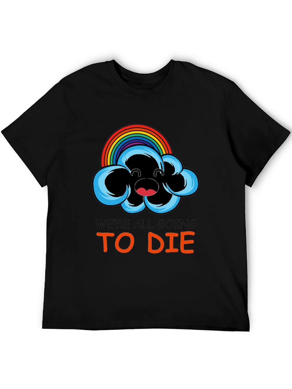 Were All Going To Die Rainbow Cloud Graphic Tee