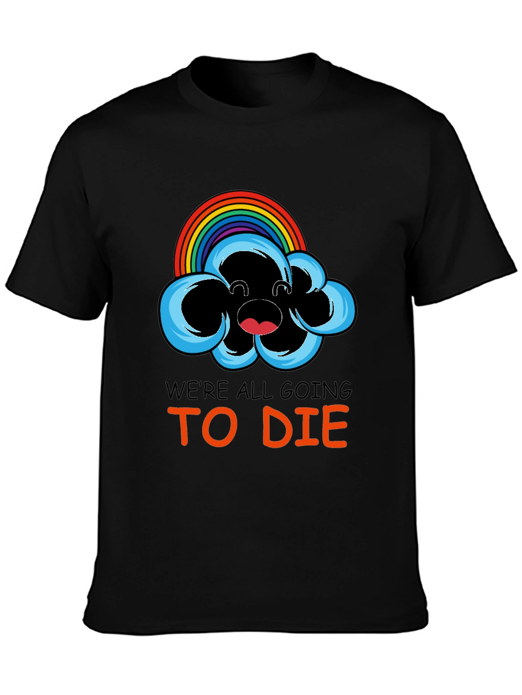 Were All Going To Die Rainbow Cloud Graphic Tee