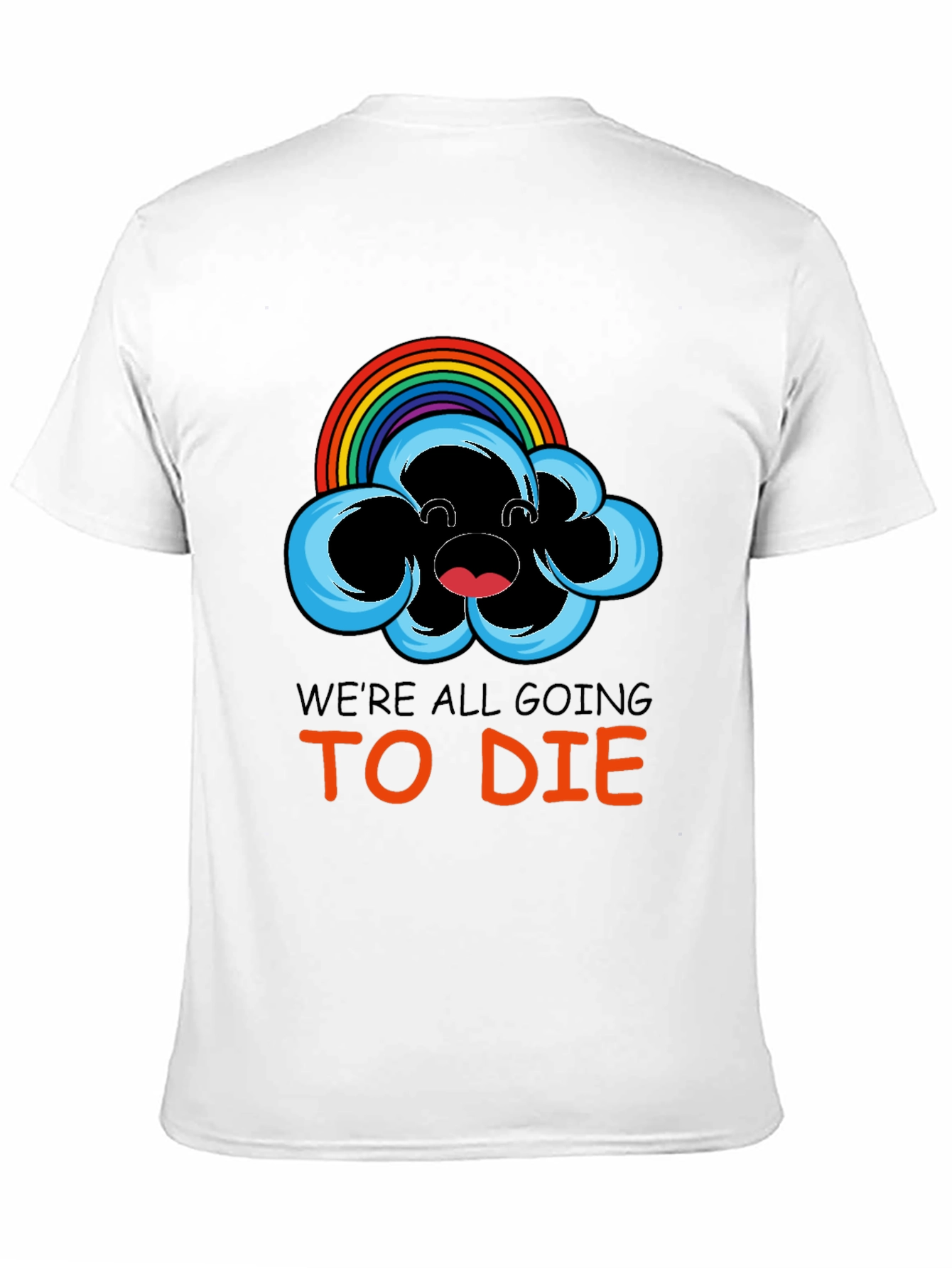 Were All Going To Die Rainbow Cloud Graphic Tee