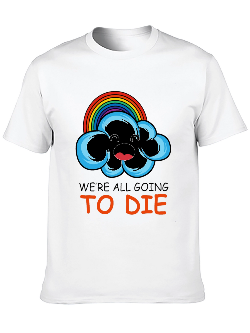Were All Going To Die Rainbow Cloud Graphic Tee