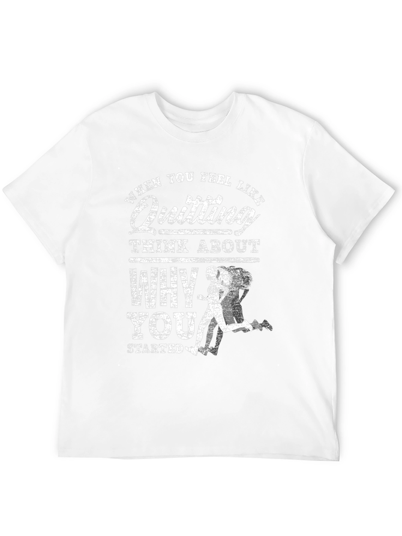 Motivational Running T-Shirt - When You Feel Like Quitting