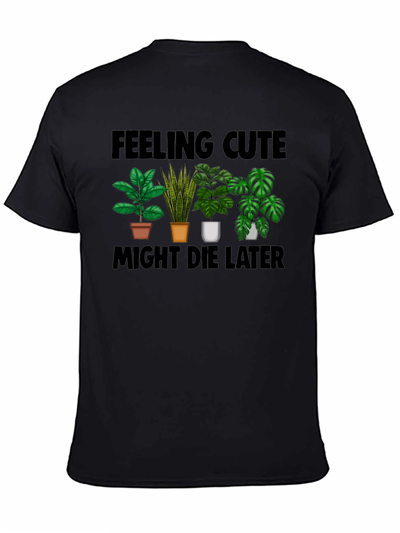 Feeling Cute Plant Lover T-Shirt